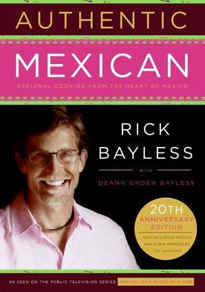 Authentic Mexican 20th Anniv. : Rick Bayless