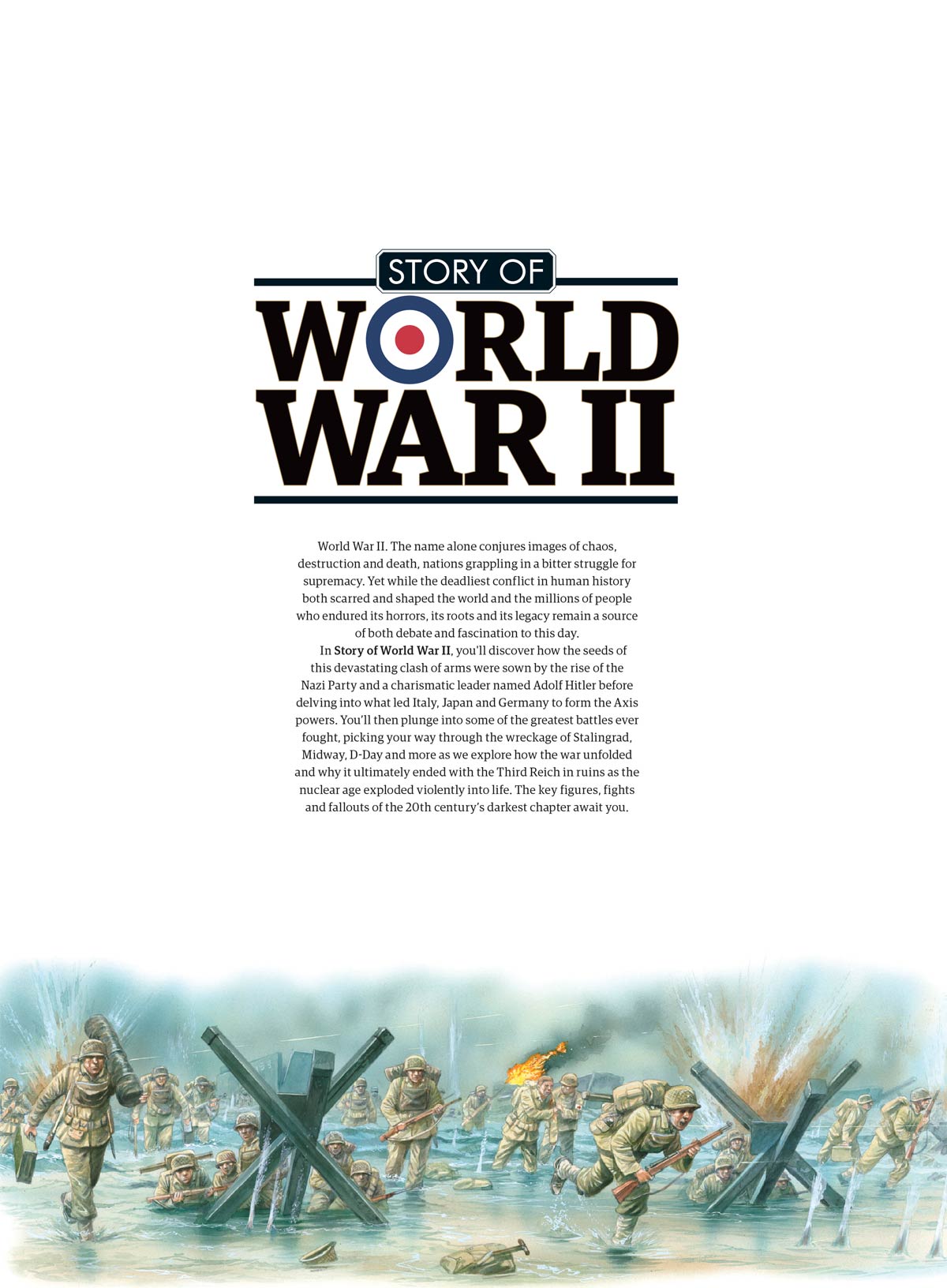 The Story Of World War II - All About History: Major Battles, Key Events, Influential Leaders, Military Tactics, Historical Insights, Powerful Stories Behind The War That Changed The World & More!