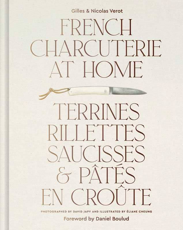 French Charcuterie at Home by Gilles Vérot