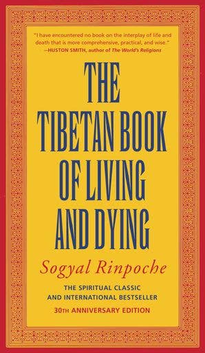 Tibetan Book of Living and Dying, The: Sogyal Rinpoche