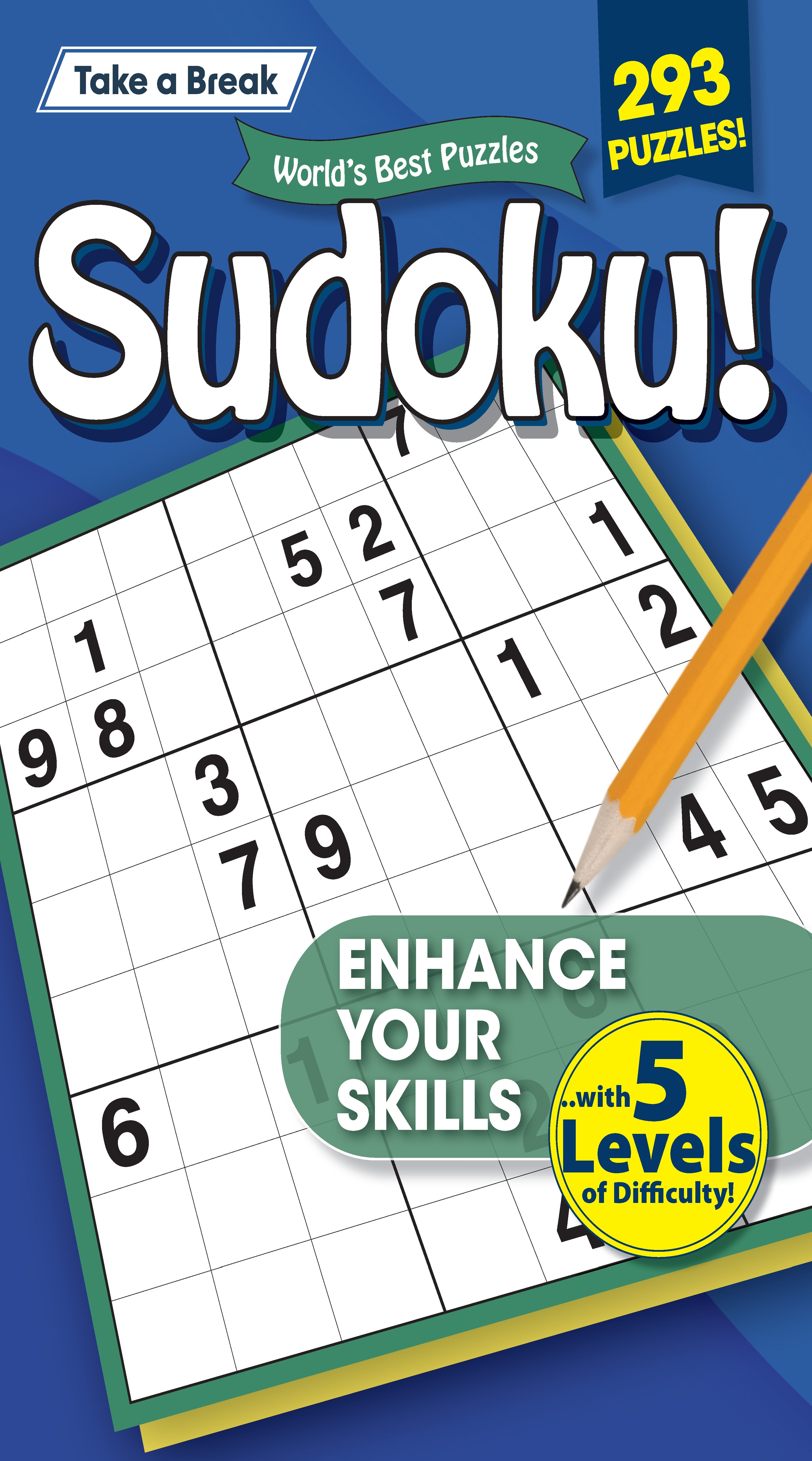 Take a Break - Sudoku: 293 Puzzles, 5 Levels Of Difficulty, Enhance Your Skills, Mind-Boosting Fun, Brain Challenges, Helpful Hints, Relax, Unwind, Unplug, De-Stress, Reduce Anxiety & Solve!