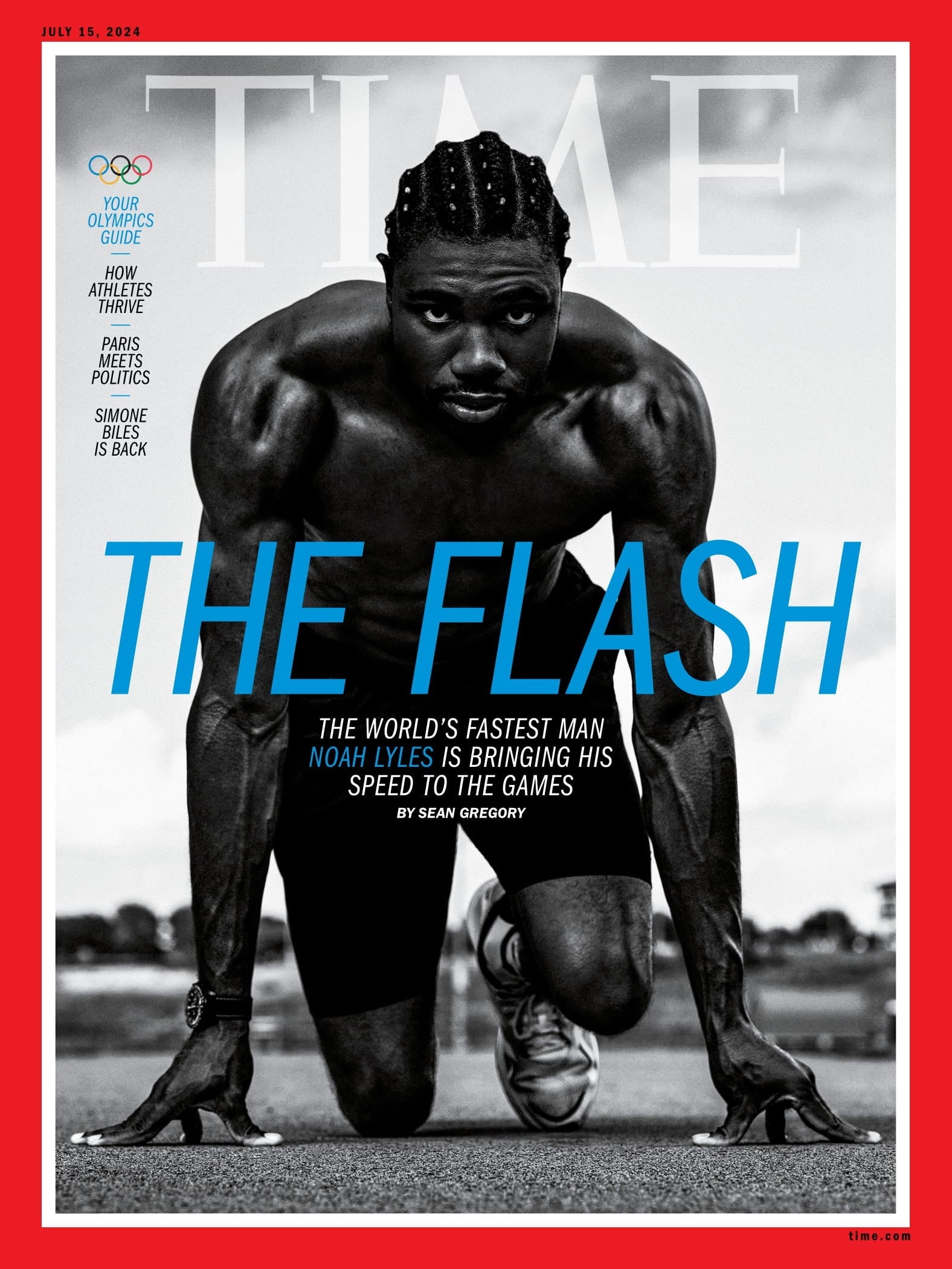 TIME Magazine - 07.15.24 Edition: Your 2024 Olympic Guide, The World's Fastest Man Noah Lyles, Paris Meets Politics, Simone Biles Is Back, Katie Ledecky, Team USA Uniforms, How Athletes Thrive & More!