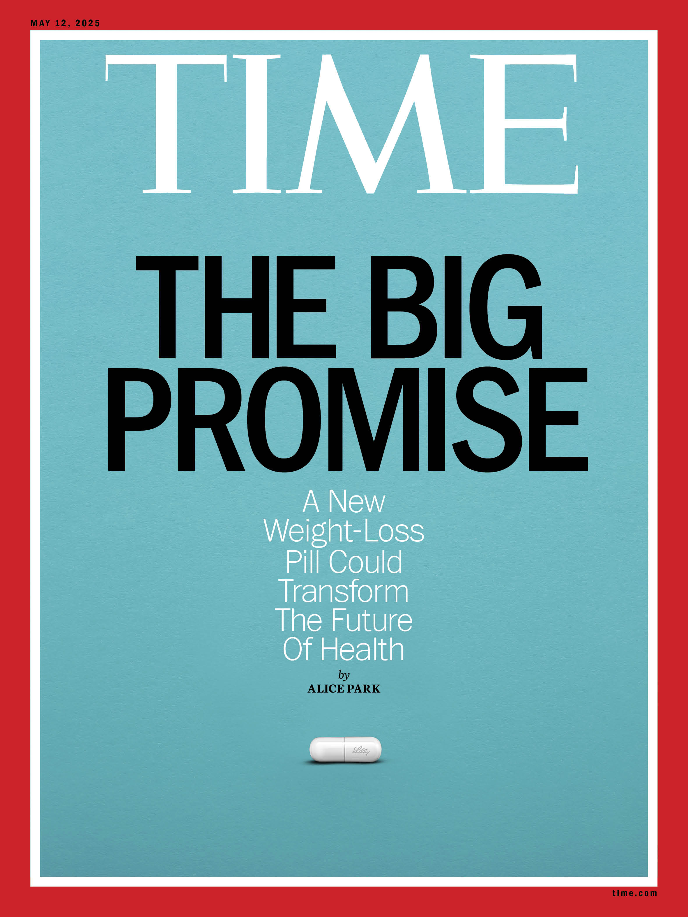 TIME Magazine - 05.12.25 Edition: The Big Promise: Lilly's New Weight Loss Pill