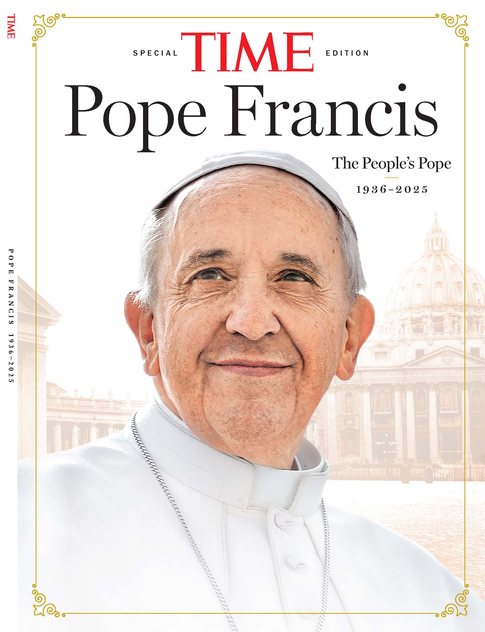 TIME Special Edition: Pope Francis: The People's Pope 1936 - 2025