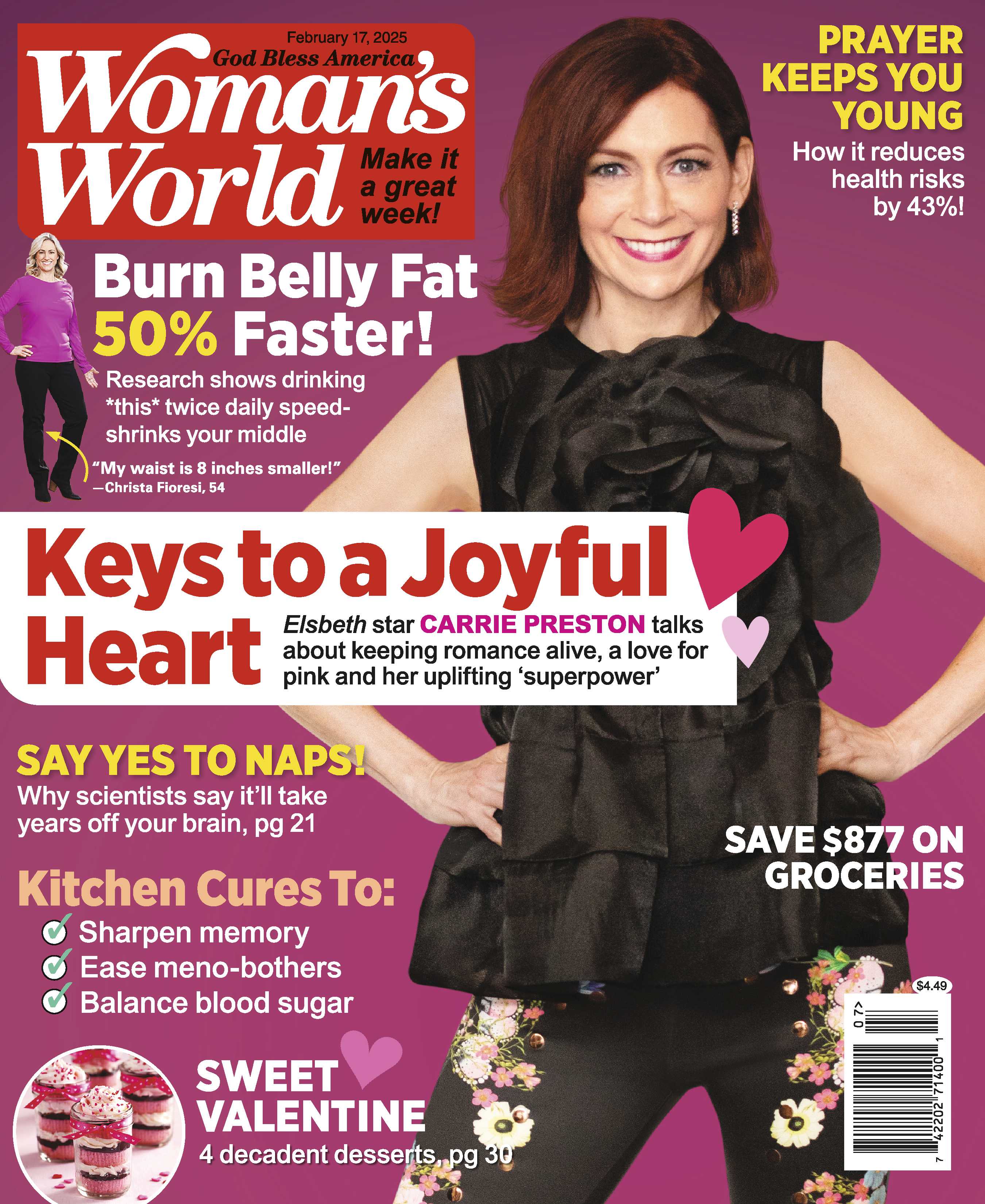 Woman's World - 02.17.25: Keys To A Joyful Heart With Carrie Preston, Burn Belly Fat 50% Faster, Praying Keeps You Young, Say Yes To Naps, Valentine's Day, Save On Groceries, Kitchen Cures & More!