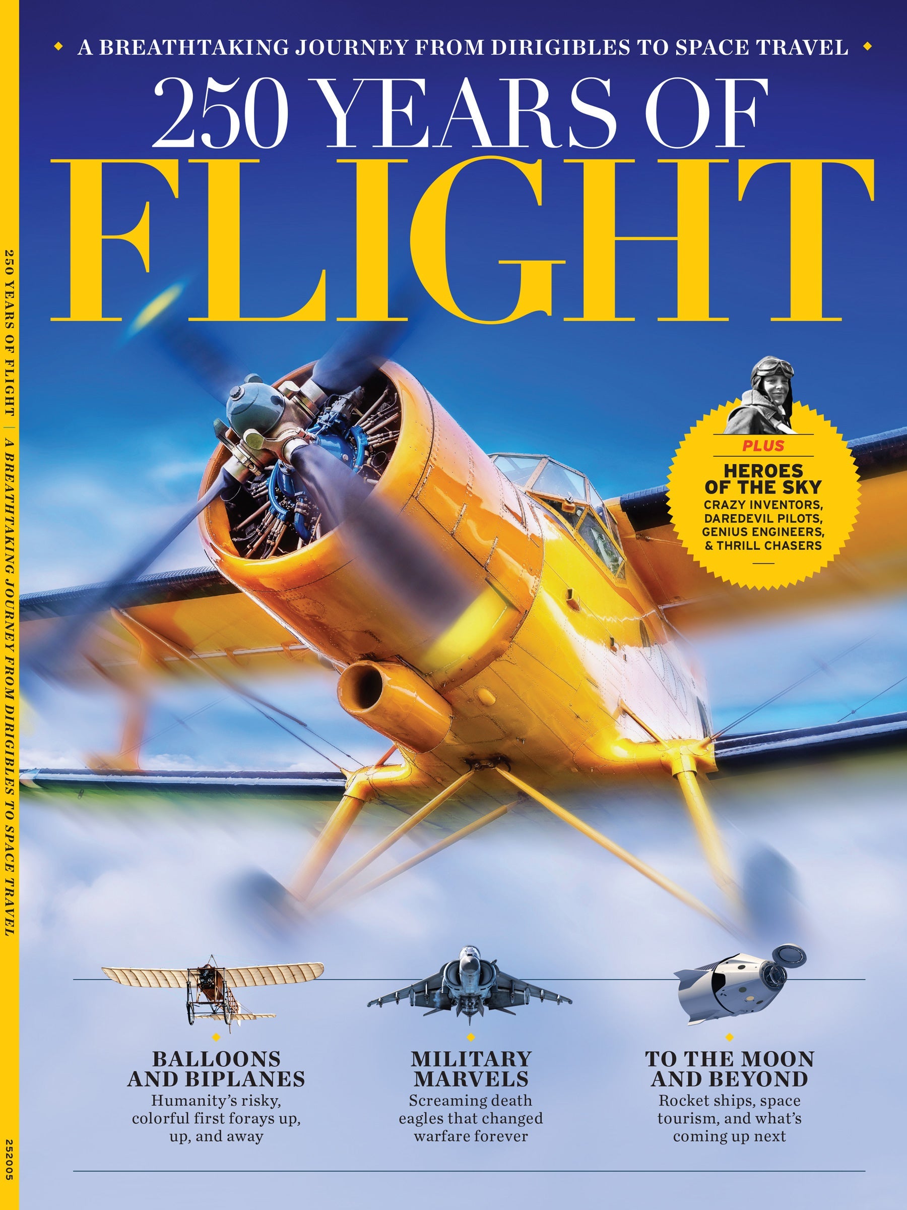 250 Years Of Flight -  A Breathtaking Journey From Dirigibles To Space Travel: Heroes Of The Sky, Balloons & Biplanes To Military Marvels, The Moon & Beyond, Aviation’s Incredible Journey & More!