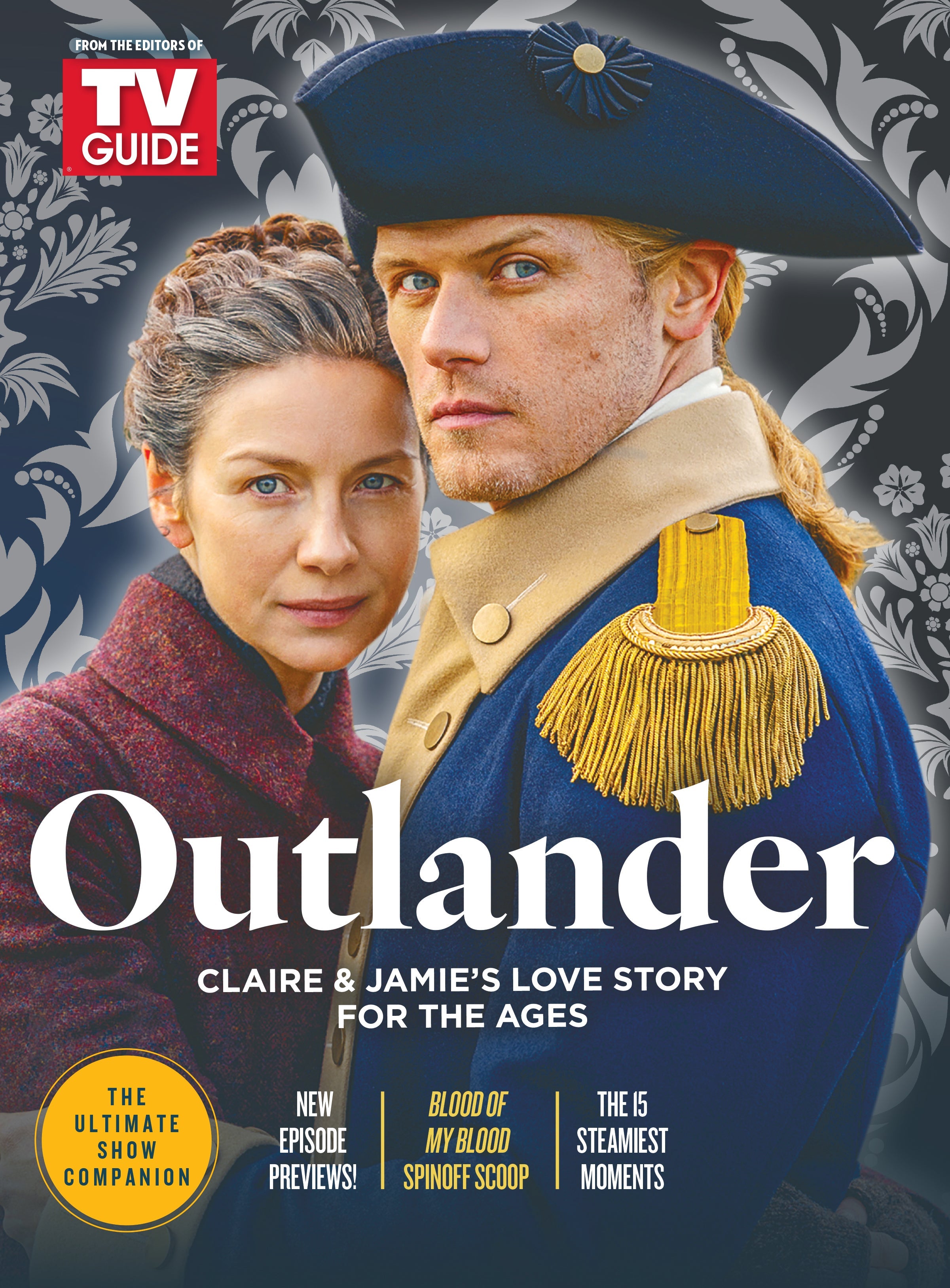 TV Guide - Outlander: Claire & Jamie's Love Story For The Ages, 15 Steamiest Moments, Sam Heughan & Caitríona Balfe Exclusive Interview, BTS, New Episode Previews, Blood Of My Blood Spinoff & More!