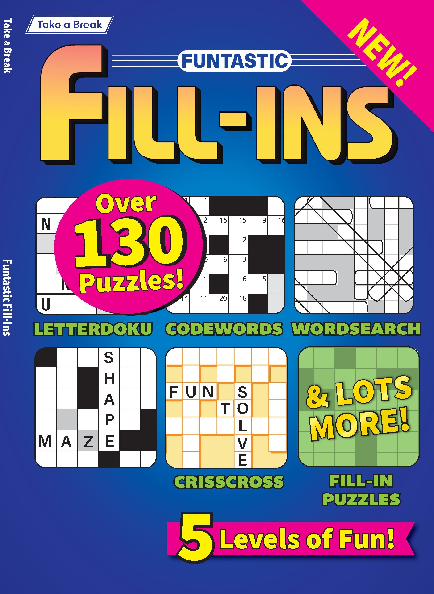 Take a Break - Funtastic Fill-In 25.06.02: Over 130 Puzzles, 5 Levels Of Fun, Keep Your Mind Sharp, Letterdoku, Codewords, Wordsearch, Crisscross, Fill-Ins & More!