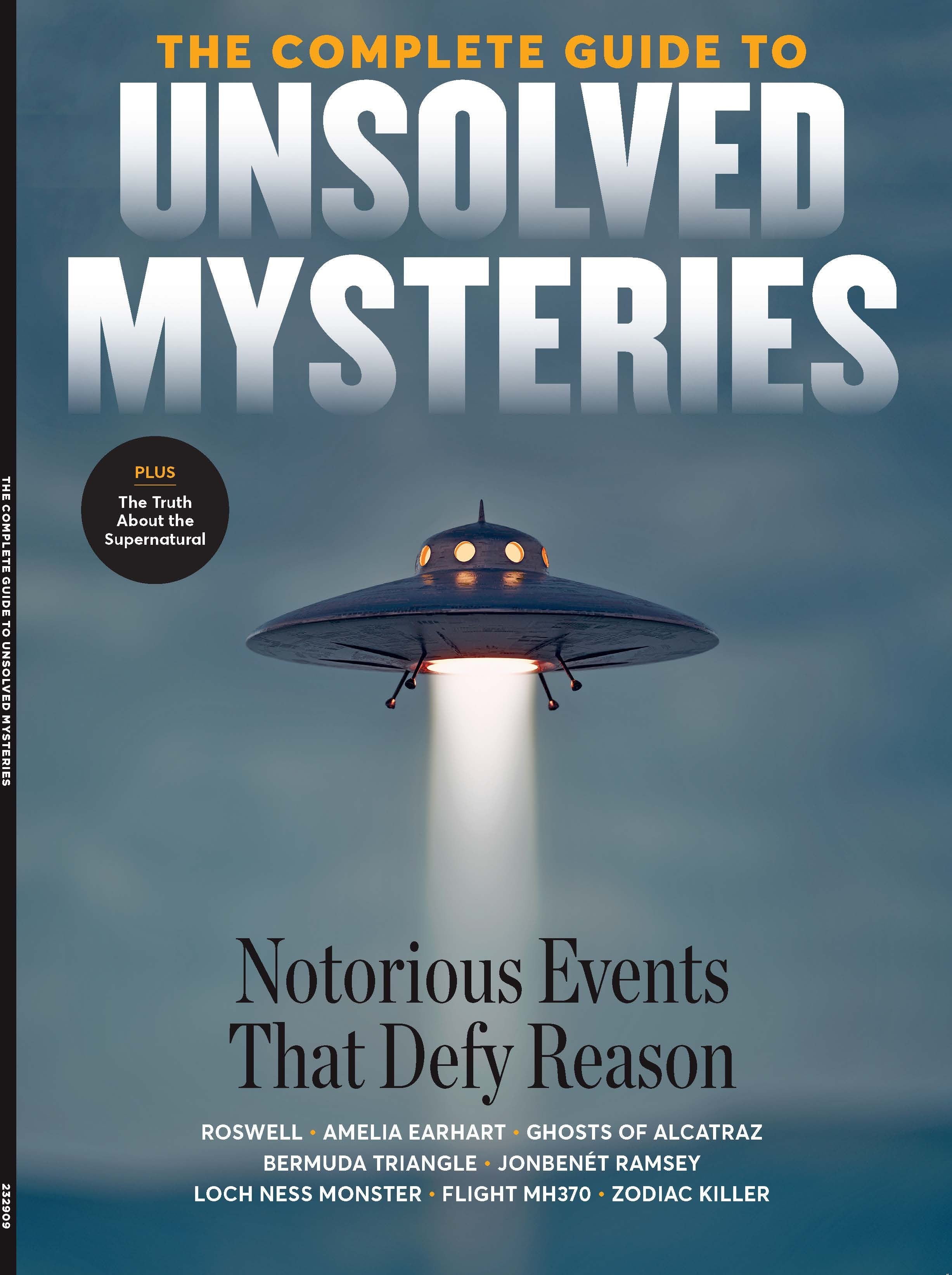 Unsolved Mysteries - Notorious Events that Defy Reason: Roswell Amelia Earhart Alcatraz Bermuda Triangle Loch Ness Monster Flight MH370 Zodiac Killer