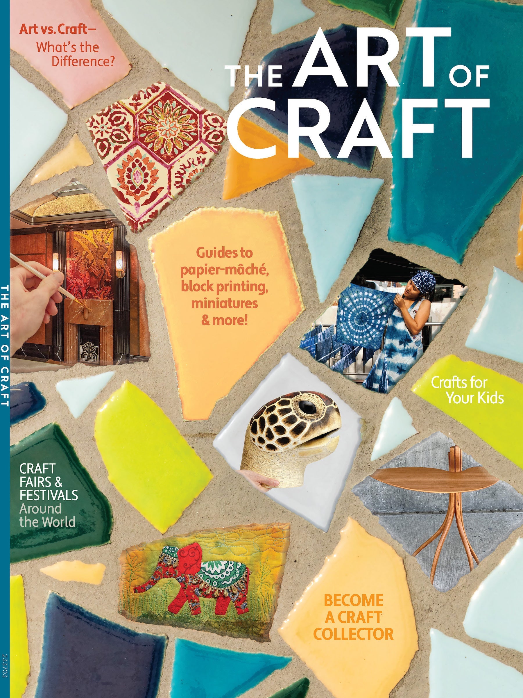 The Art of Craft - Guide To Papier-Mâché, Mosaic, Miniatures, Block Printing, Ancient To Modern, Organize Studios, Worldwide Fairs & Festivals, Kids Crafts, Collector Tips, Ceramics & Therapeutic Art!