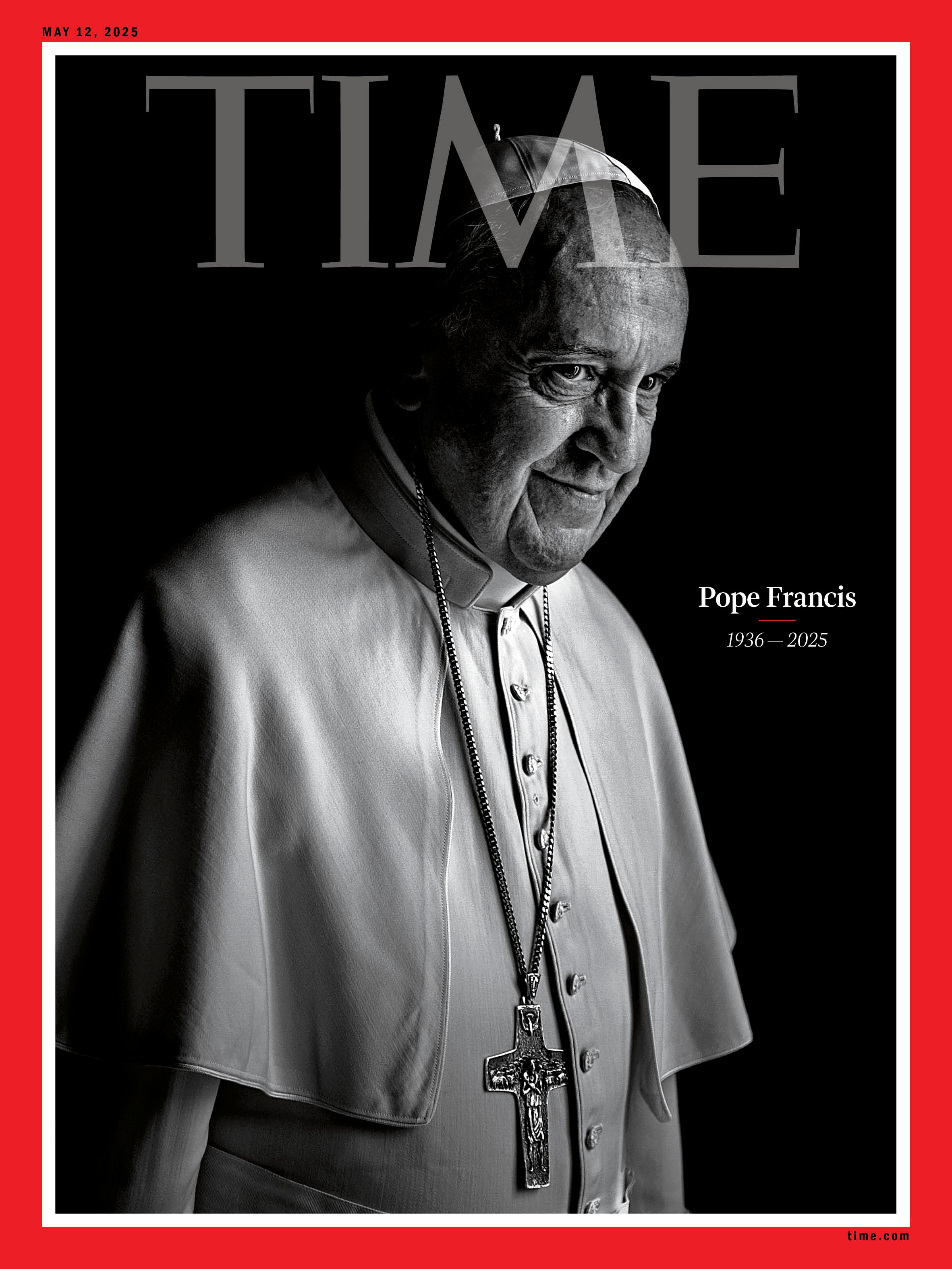 TIME Magazine - 05.12.25 Edition: Pope Francis the World's Parish Priest Dies at 88