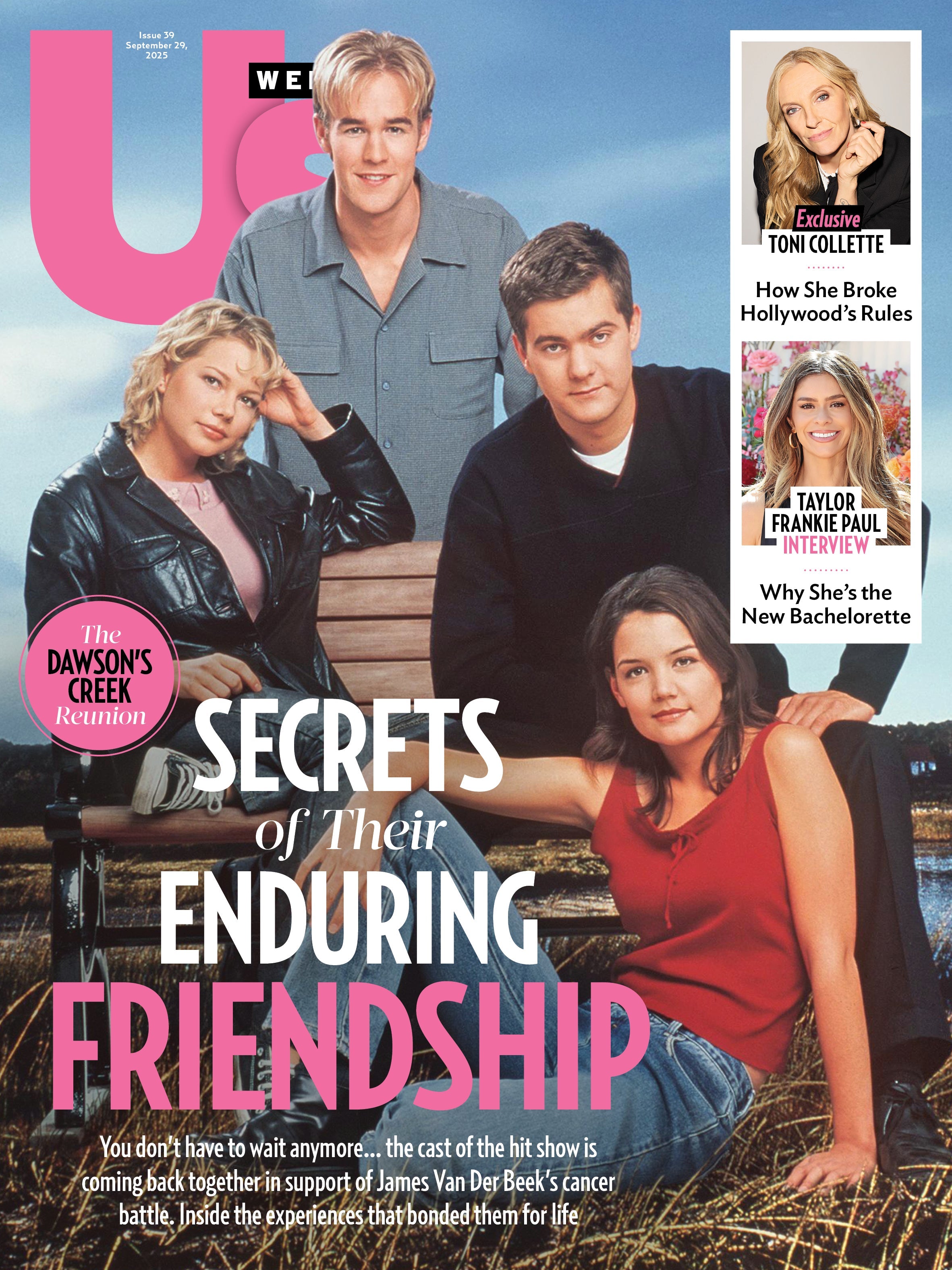 Us Weekly - 09.29.25: Dawson’s Creek Cast Secrets & Bonds, James Van Der Beek, Michelle Williams, Katie Holmes, Toni Collette’s Big Hollywood Moves, Taylor Frankie Paul As The New Bachelorette & More!