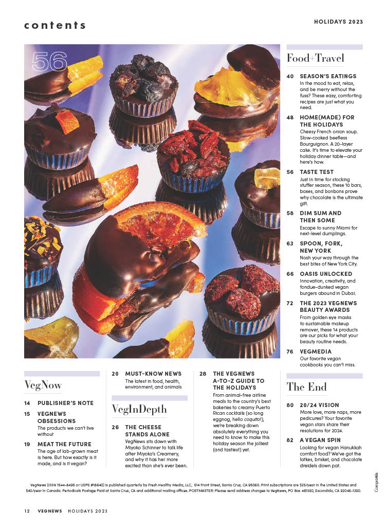 VegNews Holiday Issue 2023 - 100 Tips & Recipes, Plant-Based Food & Lifestyle, A-To-Z Guide For The Holidays, Miyoko Schinner Interview, Chocolate, Gifts, Vegan Beauty Awards, Trends & Travel Getaway!