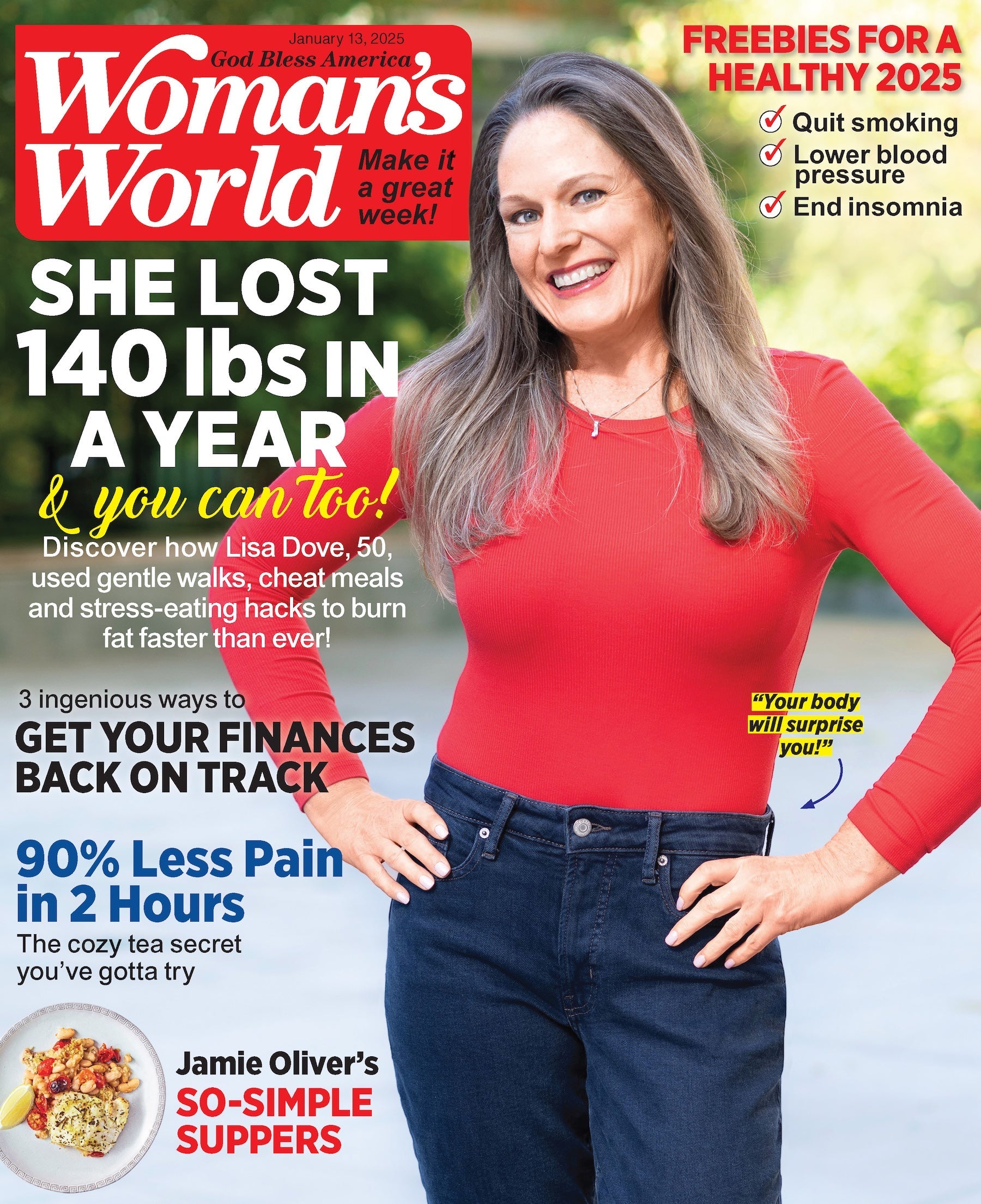 Woman's World - 01.13.25: How Lisa Dove Lost 140 Pounds In One Year, 90% Less Pain In 2 Hours, Jamie Oliver's So Simple Suppers, Get Your Finances Back On Track, Freebies For A Healthy 2025 & More!