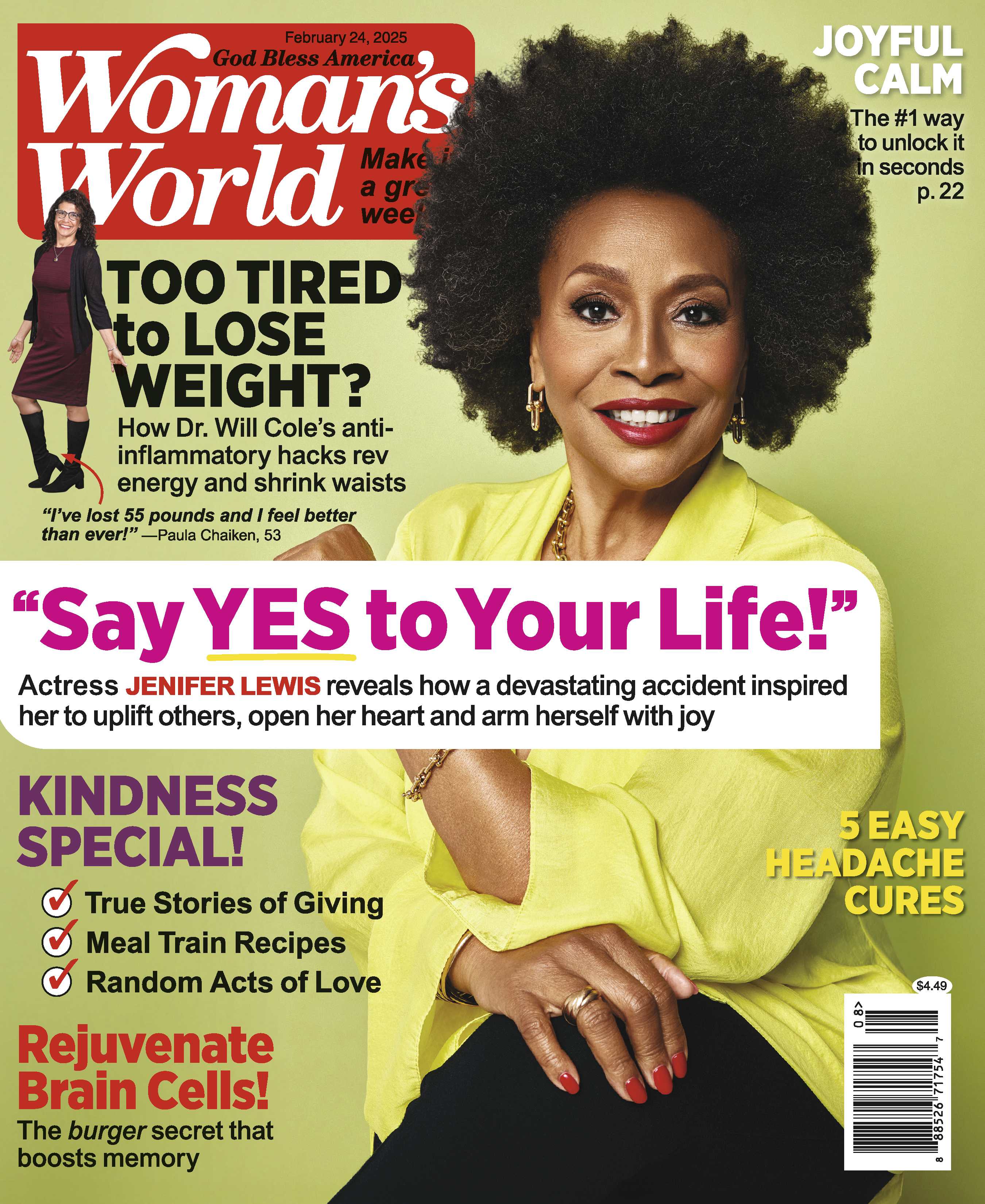 Woman's World - 02.24.25: Say Yes to Your Life, Jennifer Lewis, Kindness Special, Rejuvenate Brain Cells, Joyful Calm, 5 Easy Headache Cures, Too Tired to Lose Weight