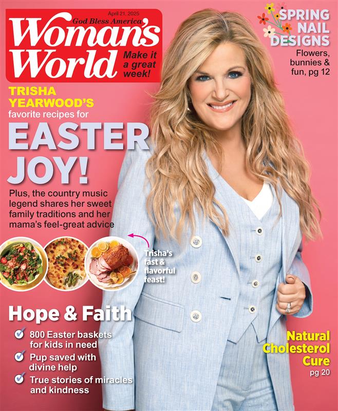 Woman's World - 04.21.25: Trisha Yearwood’s Ultimate Quick & Easy Easter Recipes, Flavorful Feasts & Faithful Moments, Fresh Spring Ideas, Spring Nail Design Trends, Natural Cholesterol Cure & More!