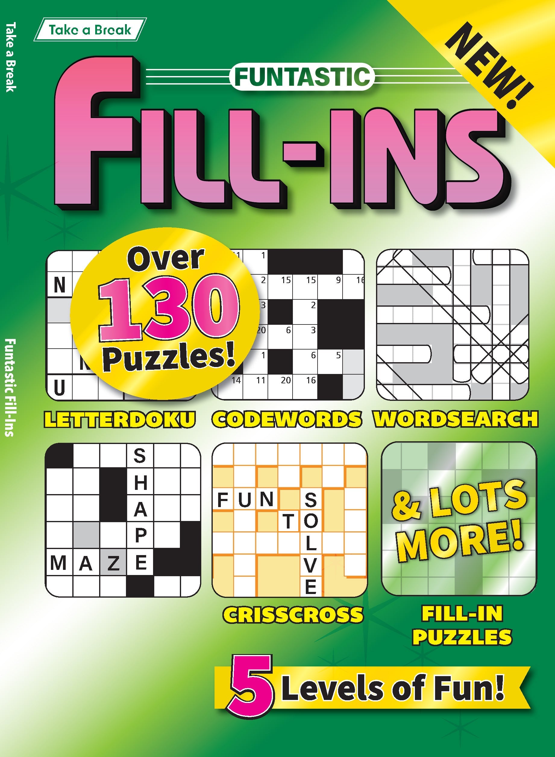 Take a Break - Funtastic Fill In 25.04.04: Large Print, 71 Puzzles, 5 Levels Of Fun! Take Anywhere To Relax, Unwind, Unplug, All While Keeping Your Mind Sharp!