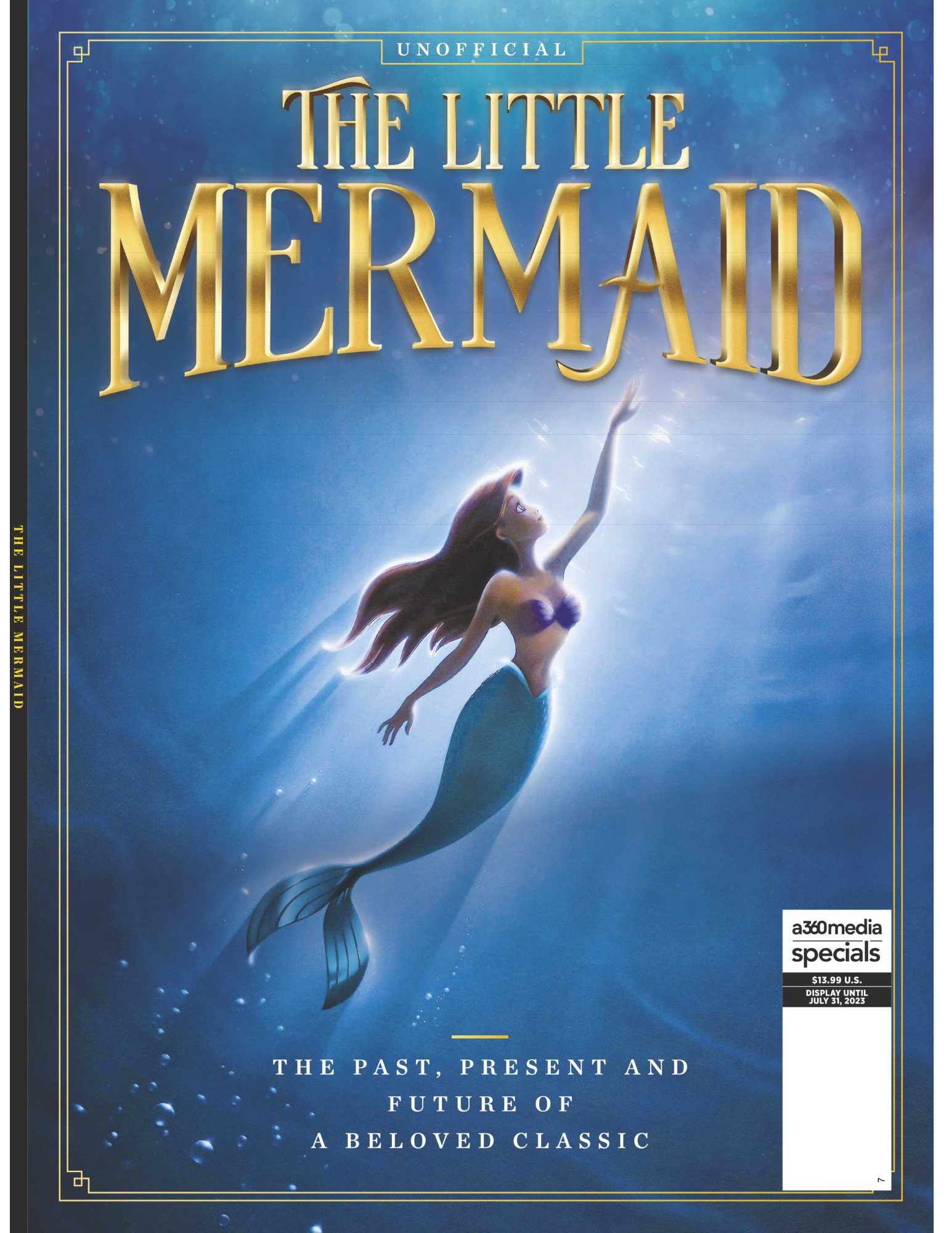The Little Mermaid - Past, Present & Future Of A Beloved Classic: Inspiring Children To Find Their Own Voices, Their Own Identities And Dare To Discover Where They Fit Into The World