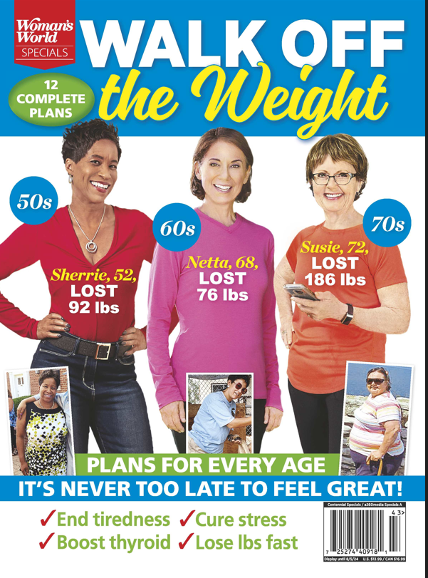 Woman's World Specials - Walk Off The Weight: 12 Walking Plans, Meal Plan, Easy Guide To Healthier & Slimmer You, Every Age, End Tiredness, Cure Stress, Boost Thyroid, Lose Weight Fast, Expert Advice!